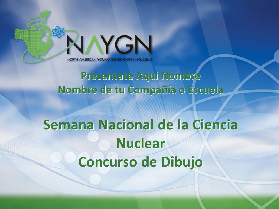 Presentate Aqui Nombre Nombre de tu Compañía o Escuela Semana Nacional de la Ciencia Nuclear Concurso de Dibujo