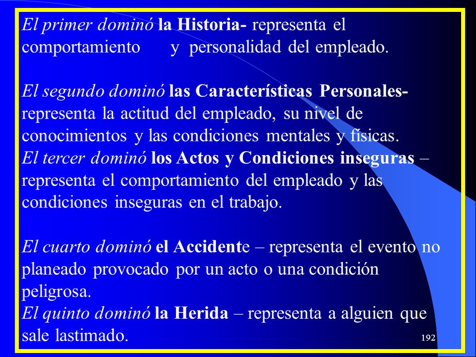 El primer dominó la Historia- representa el comportamiento y personalidad del empleado.