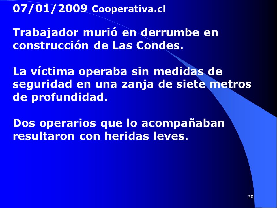 07/01/2009 Cooperativa.cl Trabajador murió en derrumbe en construcción de Las Condes.