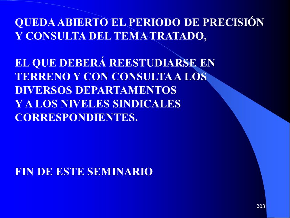 QUEDA ABIERTO EL PERIODO DE PRECISIÓN Y CONSULTA DEL TEMA TRATADO,