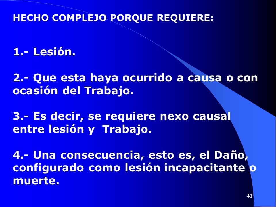 2.- Que esta haya ocurrido a causa o con ocasión del Trabajo.