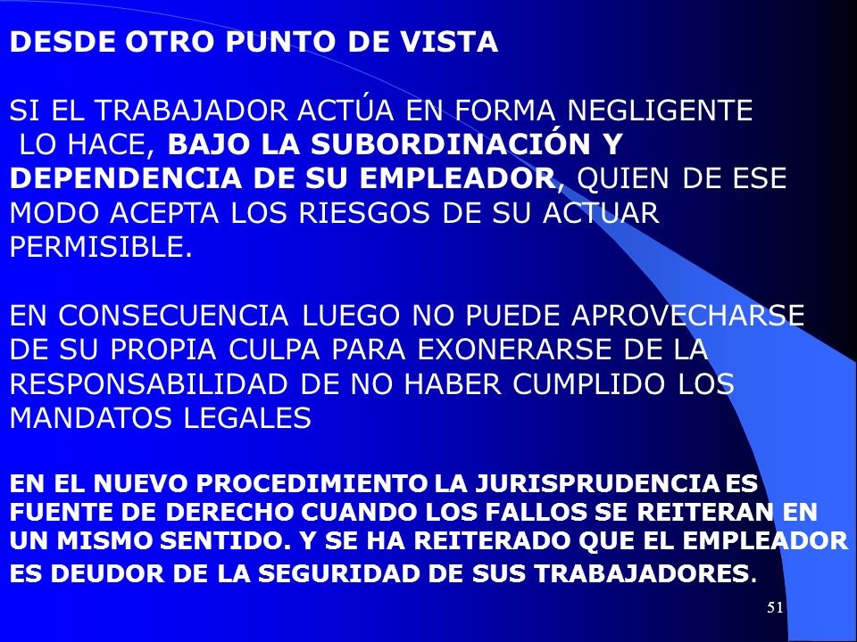 DESDE OTRO PUNTO DE VISTA SI EL TRABAJADOR ACTÚA EN FORMA NEGLIGENTE