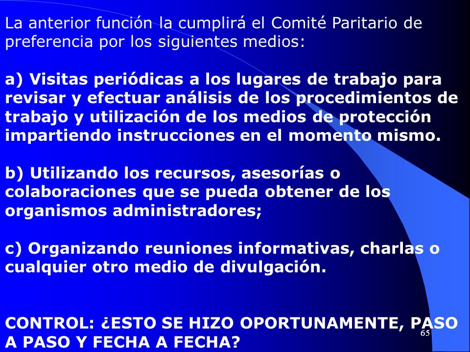 La anterior función la cumplirá el Comité Paritario de preferencia por los siguientes medios: