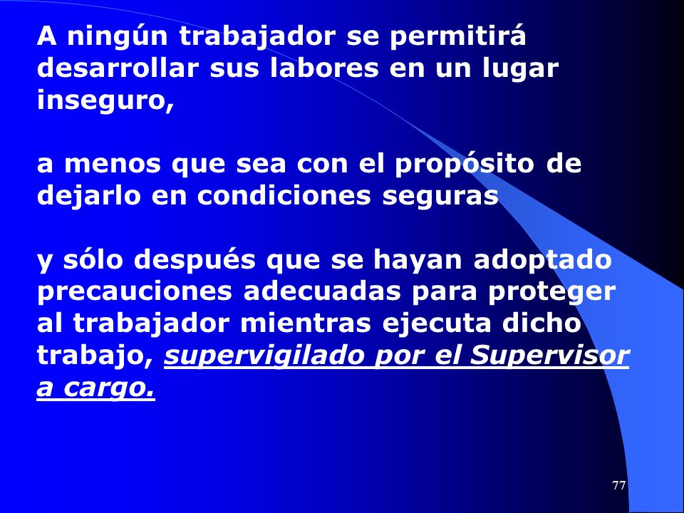 A ningún trabajador se permitirá desarrollar sus labores en un lugar inseguro,