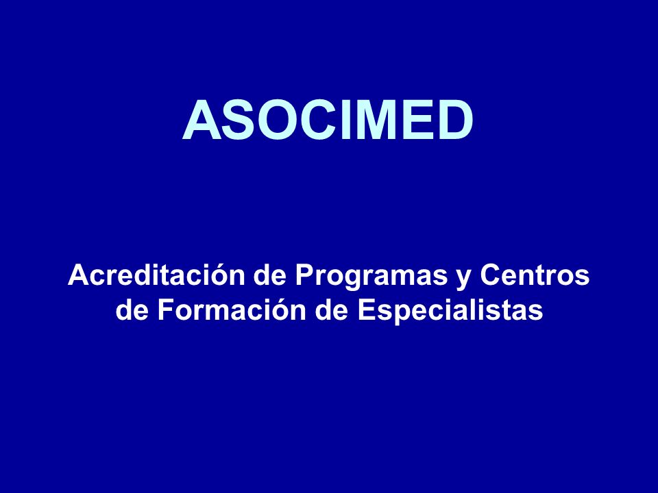 ASOCIMED Acreditación de Programas y Centros de Formación de Especialistas