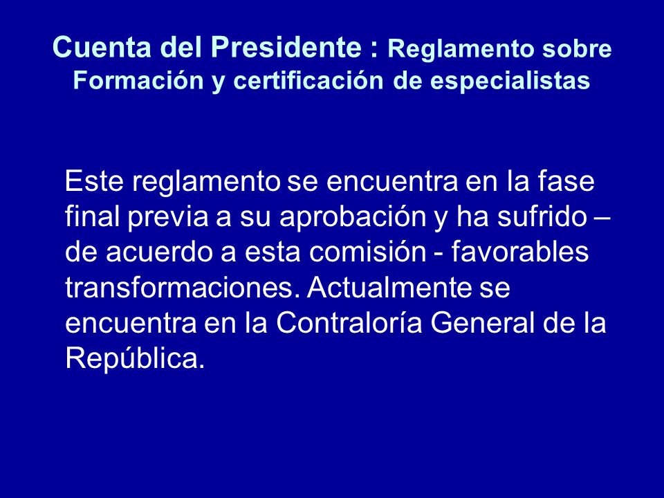 Cuenta del Presidente : Reglamento sobre Formación y certificación de especialistas