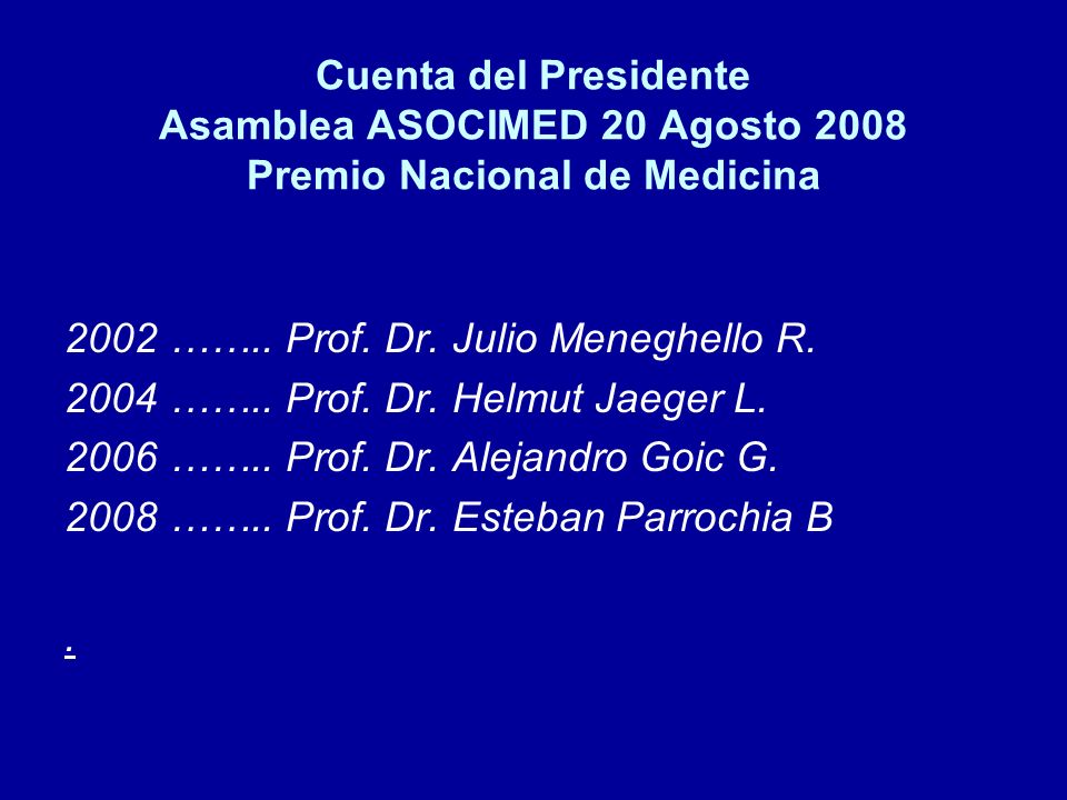 Cuenta del Presidente Asamblea ASOCIMED 20 Agosto 2008 Premio Nacional de Medicina