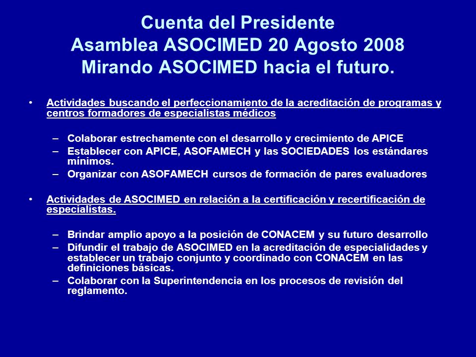 Cuenta del Presidente Asamblea ASOCIMED 20 Agosto 2008 Mirando ASOCIMED hacia el futuro.