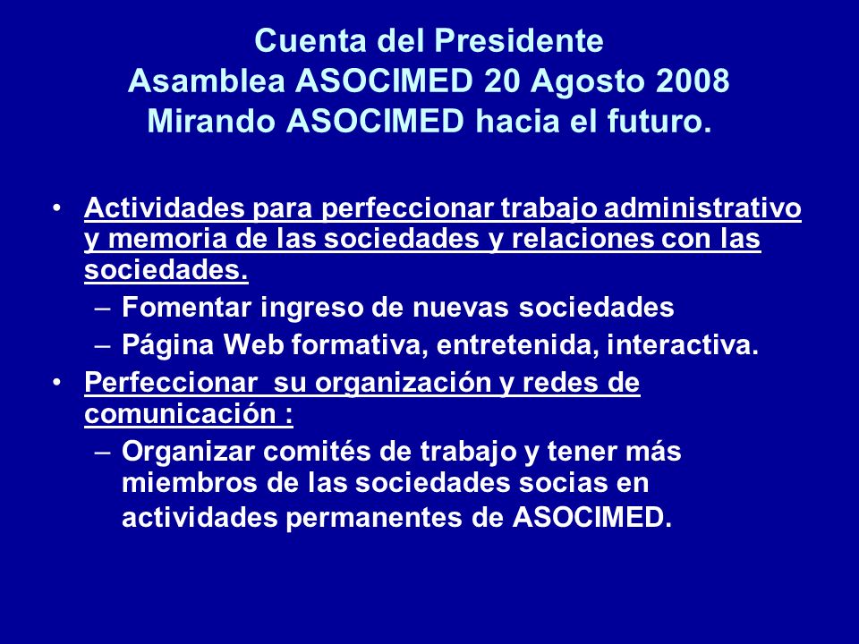 Cuenta del Presidente Asamblea ASOCIMED 20 Agosto 2008 Mirando ASOCIMED hacia el futuro.
