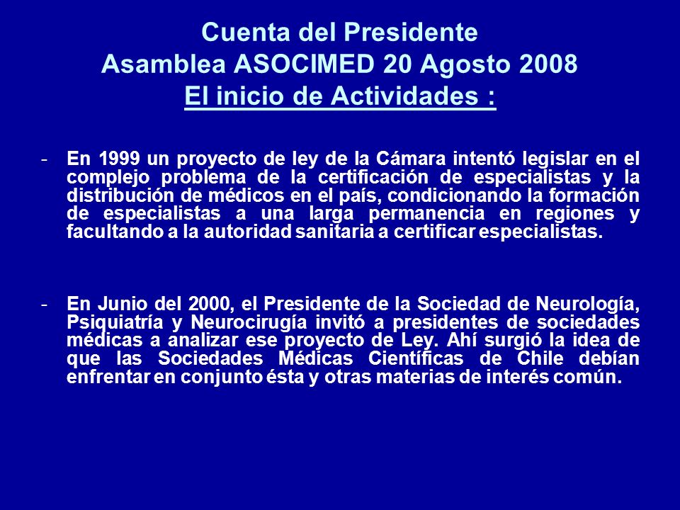 Cuenta del Presidente Asamblea ASOCIMED 20 Agosto 2008 El inicio de Actividades :