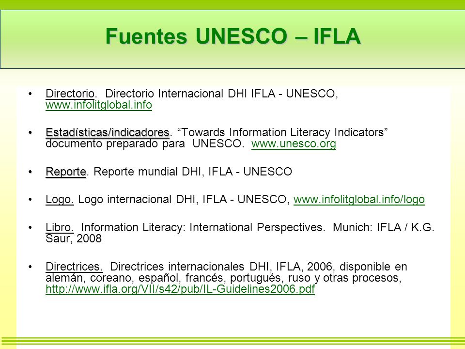 Fuentes UNESCO – IFLA Directorio. Directorio Internacional DHI IFLA - UNESCO,