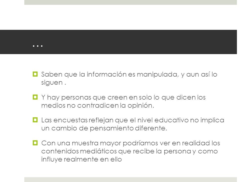 … Saben que la información es manipulada, y aun así lo siguen .