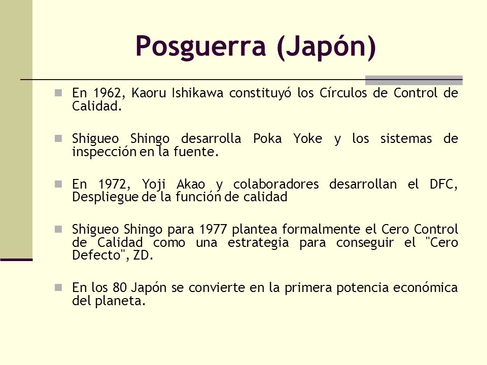 Posguerra (Japón) En 1962, Kaoru Ishikawa constituyó los Círculos de Control de Calidad.
