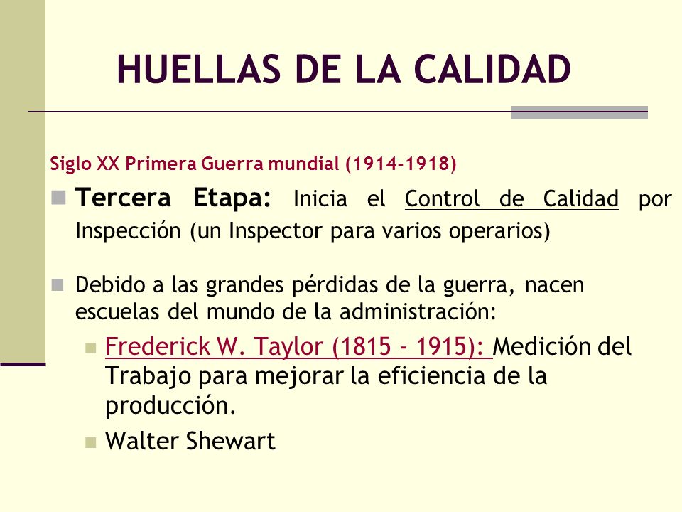 HUELLAS DE LA CALIDAD Siglo XX Primera Guerra mundial ( )