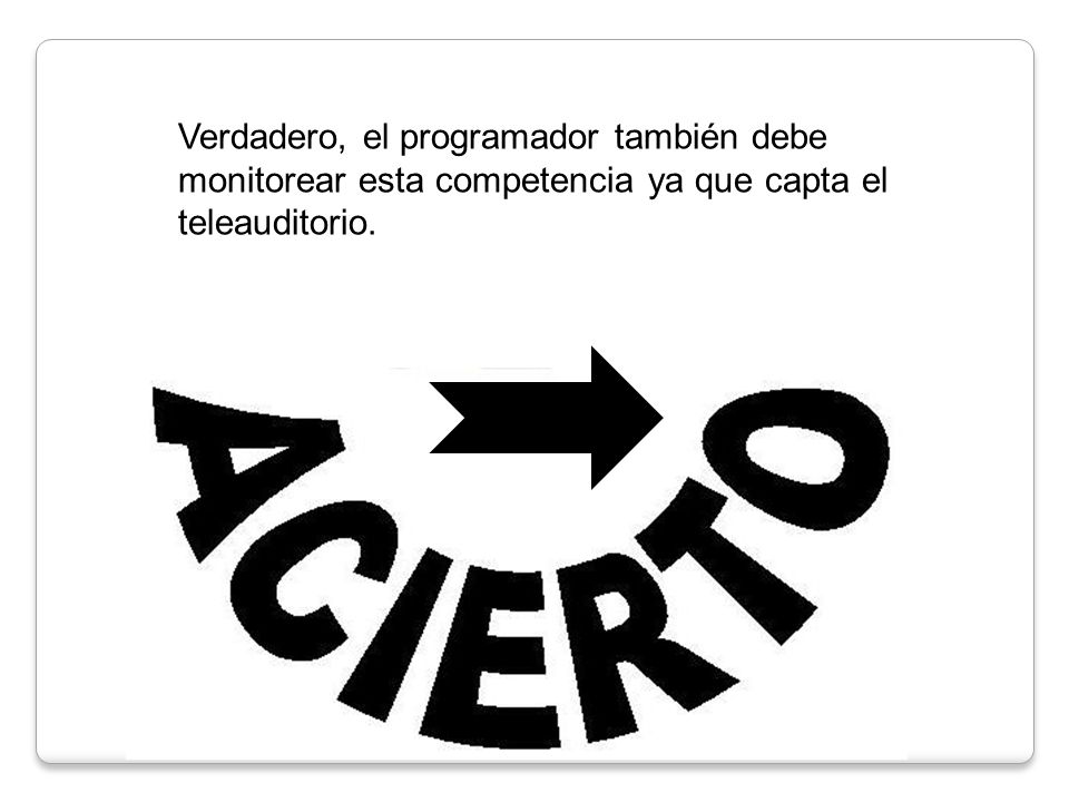 Verdadero, el programador también debe monitorear esta competencia ya que capta el teleauditorio.