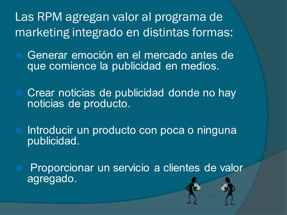 Las RPM agregan valor al programa de marketing integrado en distintas formas: