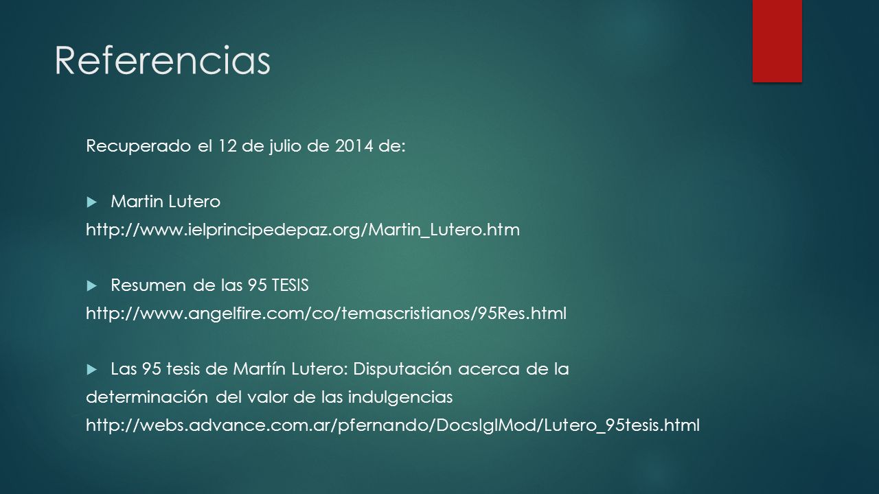 Referencias Recuperado el 12 de julio de 2014 de: Martin Lutero
