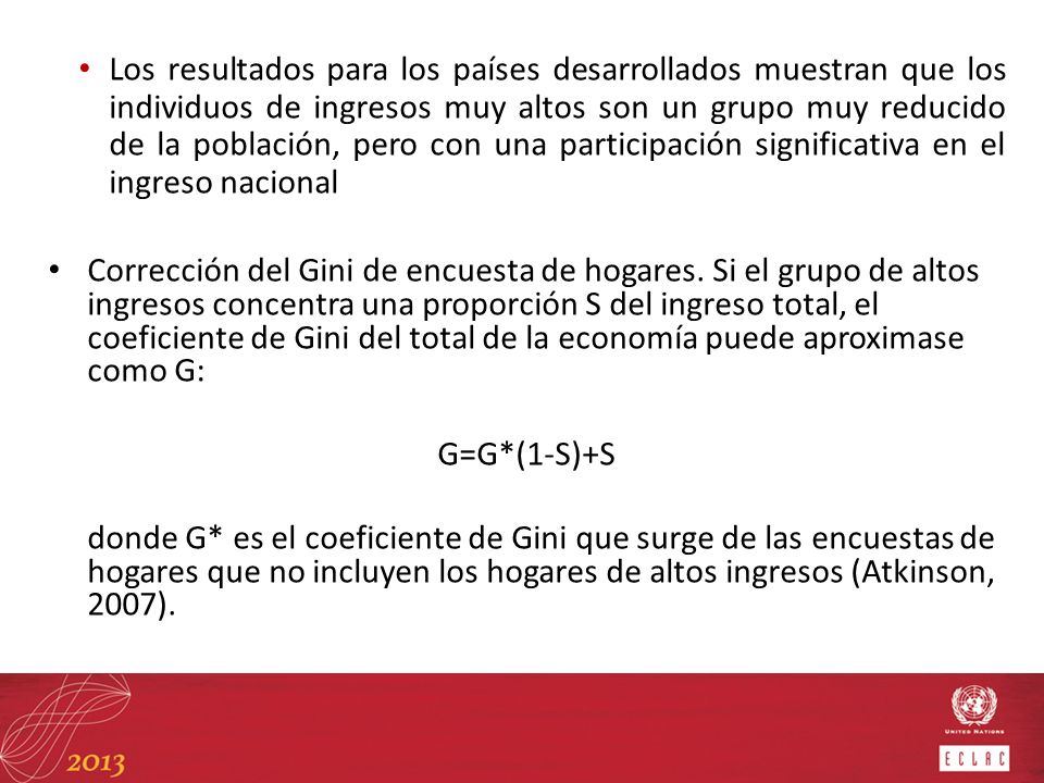 Los resultados para los países desarrollados muestran que los individuos de ingresos muy altos son un grupo muy reducido de la población, pero con una participación significativa en el ingreso nacional
