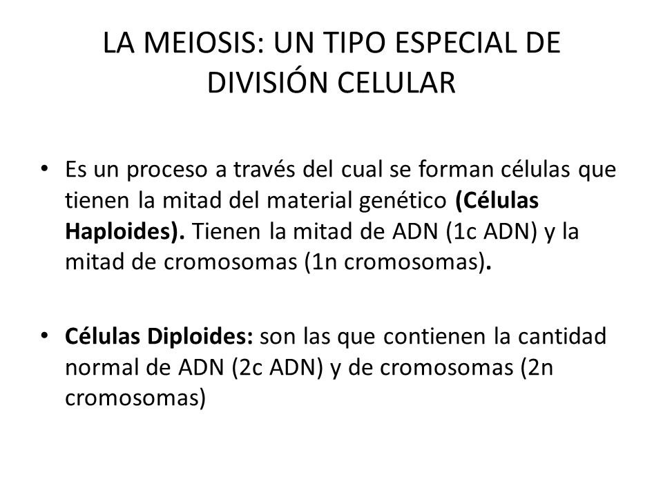 LA MEIOSIS: UN TIPO ESPECIAL DE DIVISIÓN CELULAR