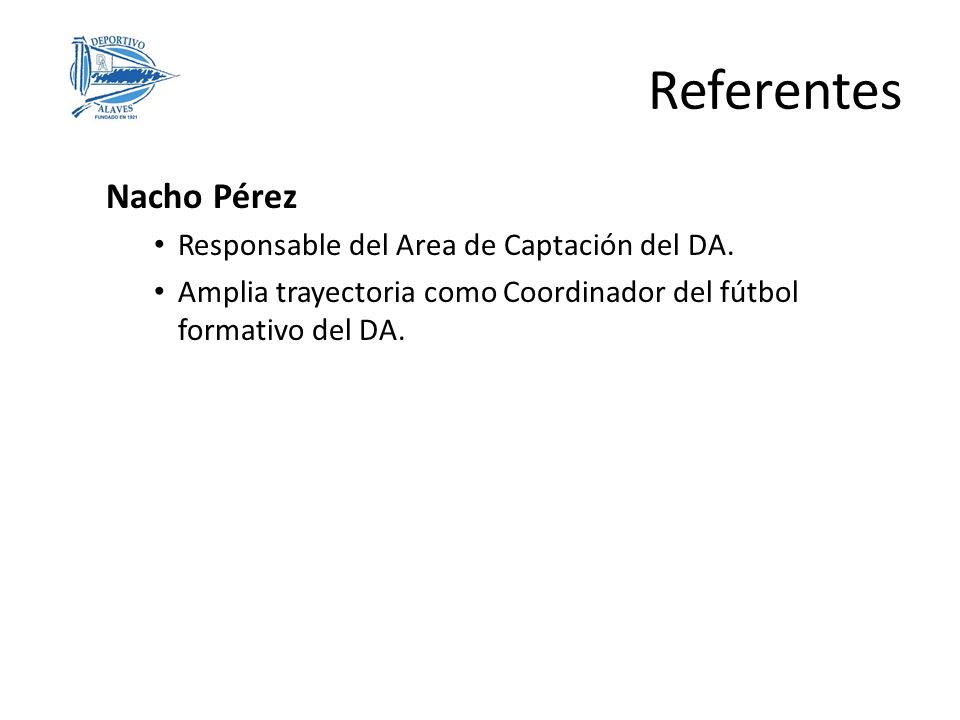 Referentes Nacho Pérez Responsable del Area de Captación del DA.