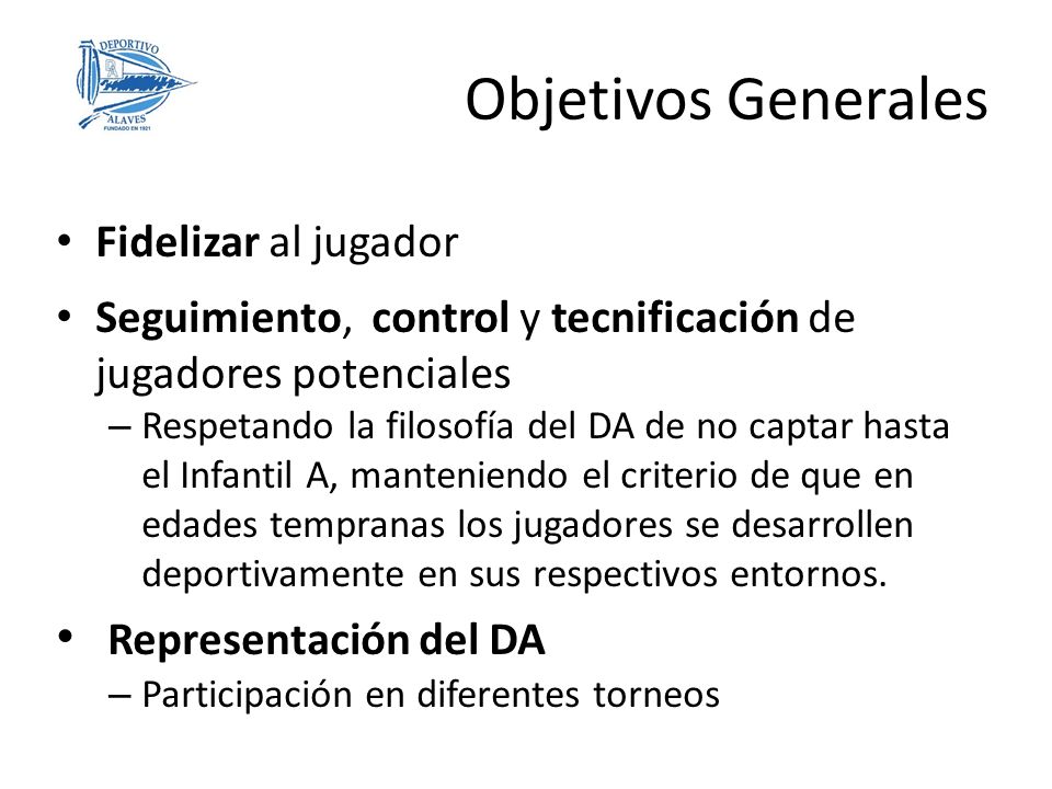 Objetivos Generales Representación del DA Fidelizar al jugador