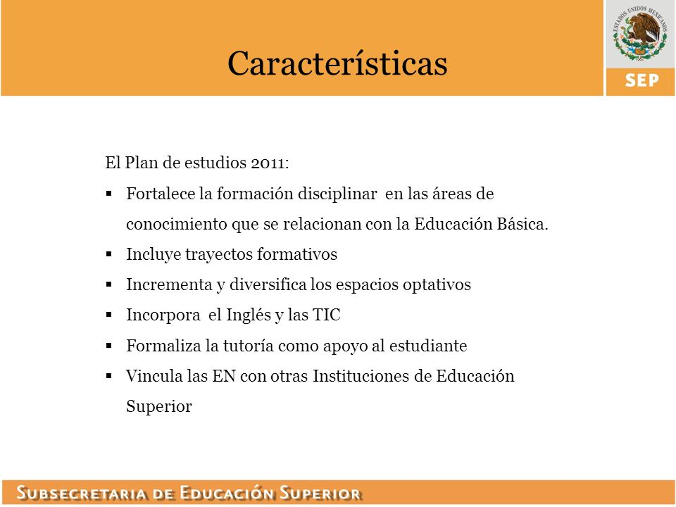 Características El Plan de estudios 2011: