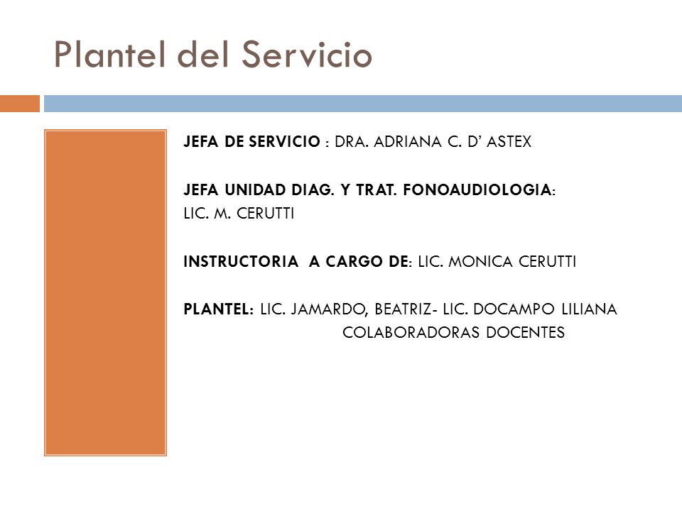 Plantel del Servicio JEFA DE SERVICIO : DRA. ADRIANA C. D’ ASTEX