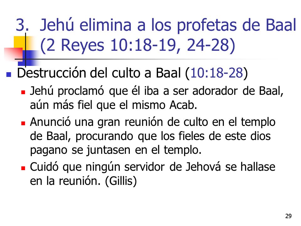 Jehú elimina a los profetas de Baal (2 Reyes 10:18-19, 24-28)
