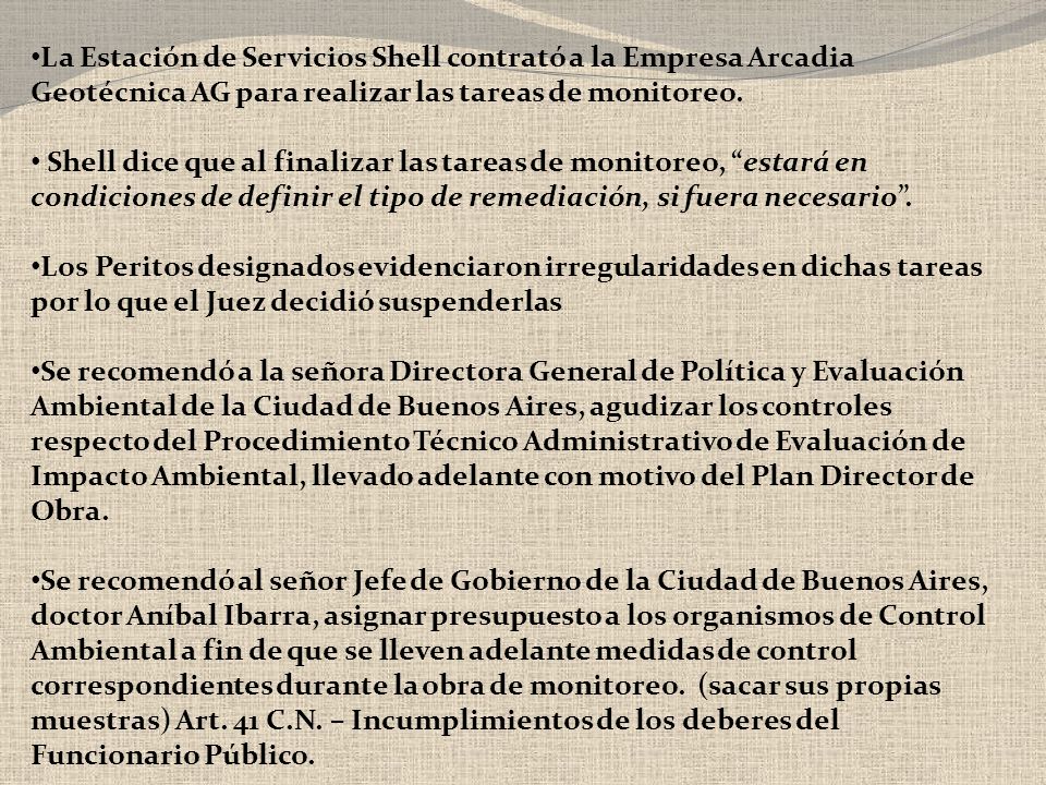 La Estación de Servicios Shell contrató a la Empresa Arcadia Geotécnica AG para realizar las tareas de monitoreo.