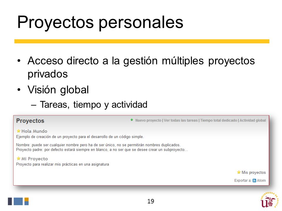 Proyectos personales Acceso directo a la gestión múltiples proyectos privados. Visión global. Tareas, tiempo y actividad.
