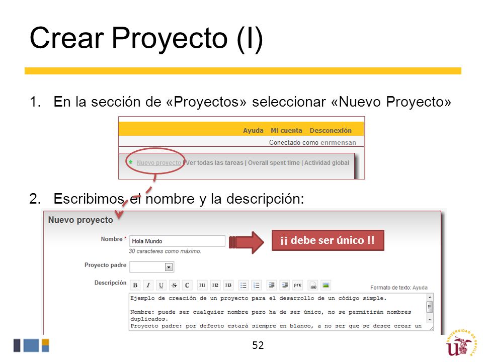 Crear Proyecto (I) En la sección de «Proyectos» seleccionar «Nuevo Proyecto» Escribimos el nombre y la descripción: