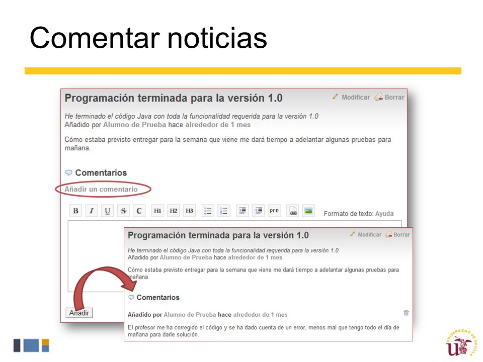 Comentar noticias Todos los miembros del proyecto (Alumno, Colaborador o Profesor) pueden comentar noticias.
