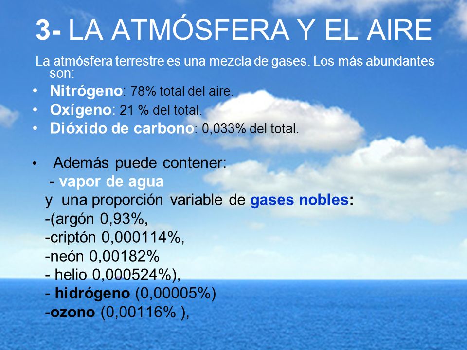 3- LA ATMÓSFERA Y EL AIRE Nitrógeno: 78% total del aire.