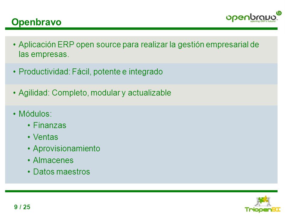 Openbravo Aplicación ERP open source para realizar la gestión empresarial de las empresas. Productividad: Fácil, potente e integrado.