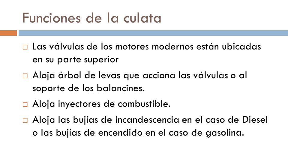 Funciones de la culata Las válvulas de los motores modernos están ubicadas en su parte superior.