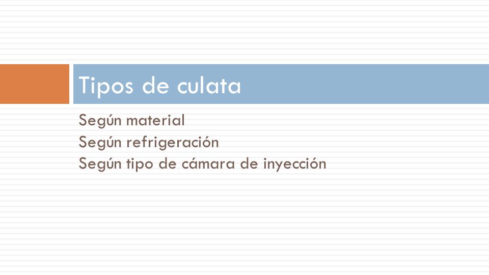 Tipos de culata Según material Según refrigeración