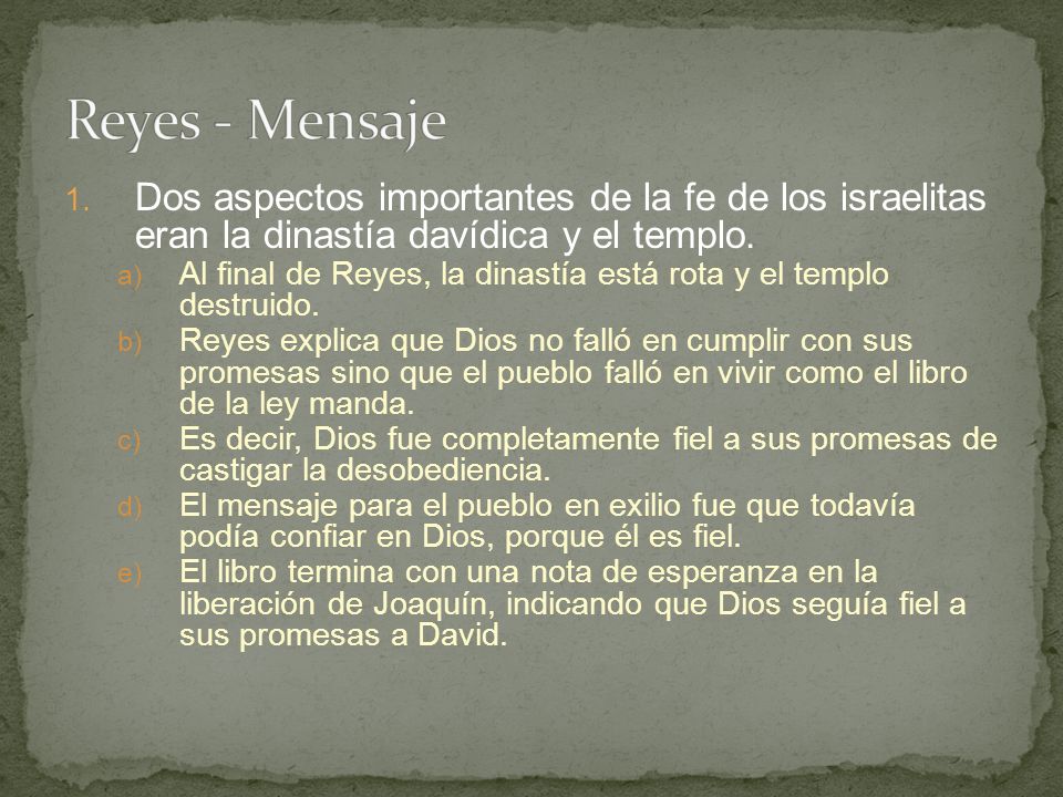 Reyes - Mensaje Dos aspectos importantes de la fe de los israelitas eran la dinastía davídica y el templo.