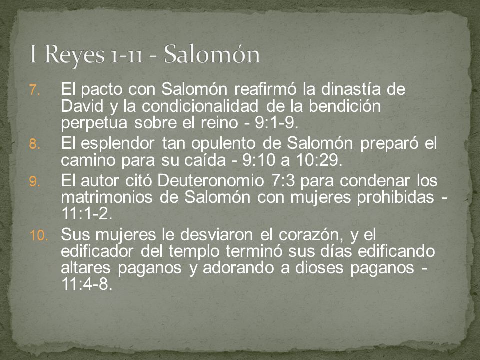 I Reyes Salomón El pacto con Salomón reafirmó la dinastía de David y la condicionalidad de la bendición perpetua sobre el reino - 9:1-9.