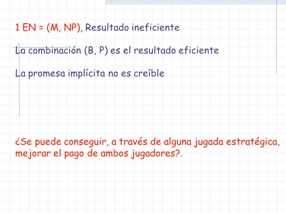 1 EN = (M, NP), Resultado ineficiente