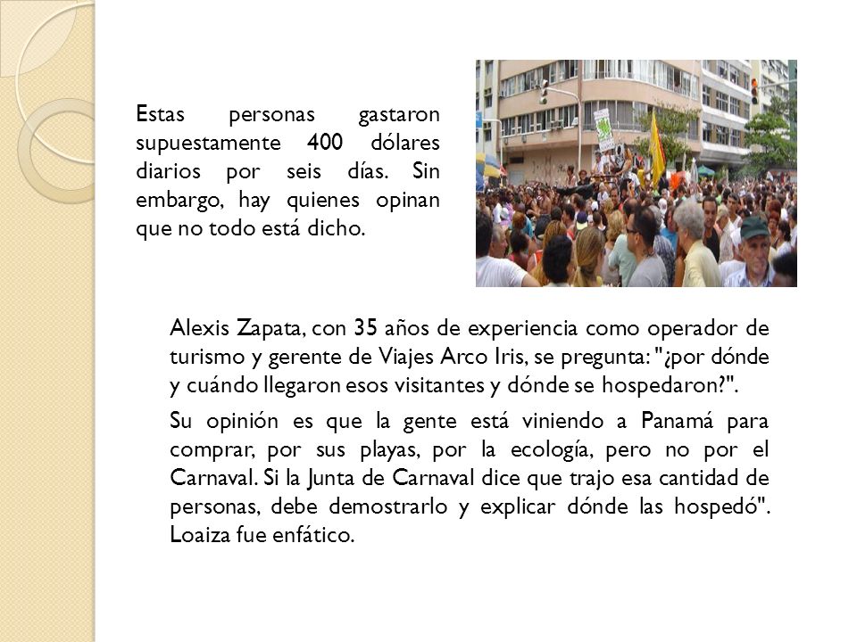 Estas personas gastaron supuestamente 400 dólares diarios por seis días. Sin embargo, hay quienes opinan que no todo está dicho.