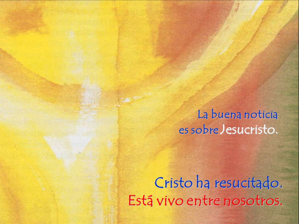 Cristo ha resucitado. Está vivo entre nosotros.