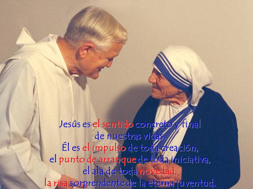 Jesús es el sentido concreto y final de nuestras vidas
