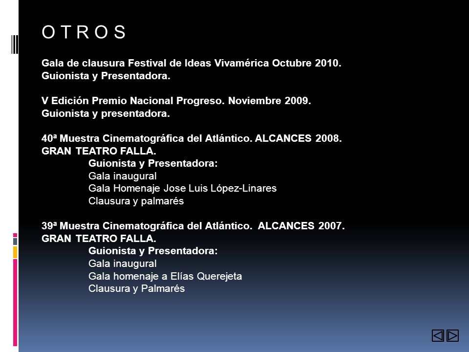 O T R O S Gala de clausura Festival de Ideas Vivamérica Octubre 2010.