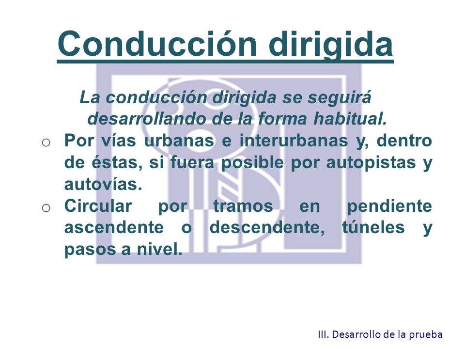 La conducción dirigida se seguirá desarrollando de la forma habitual.