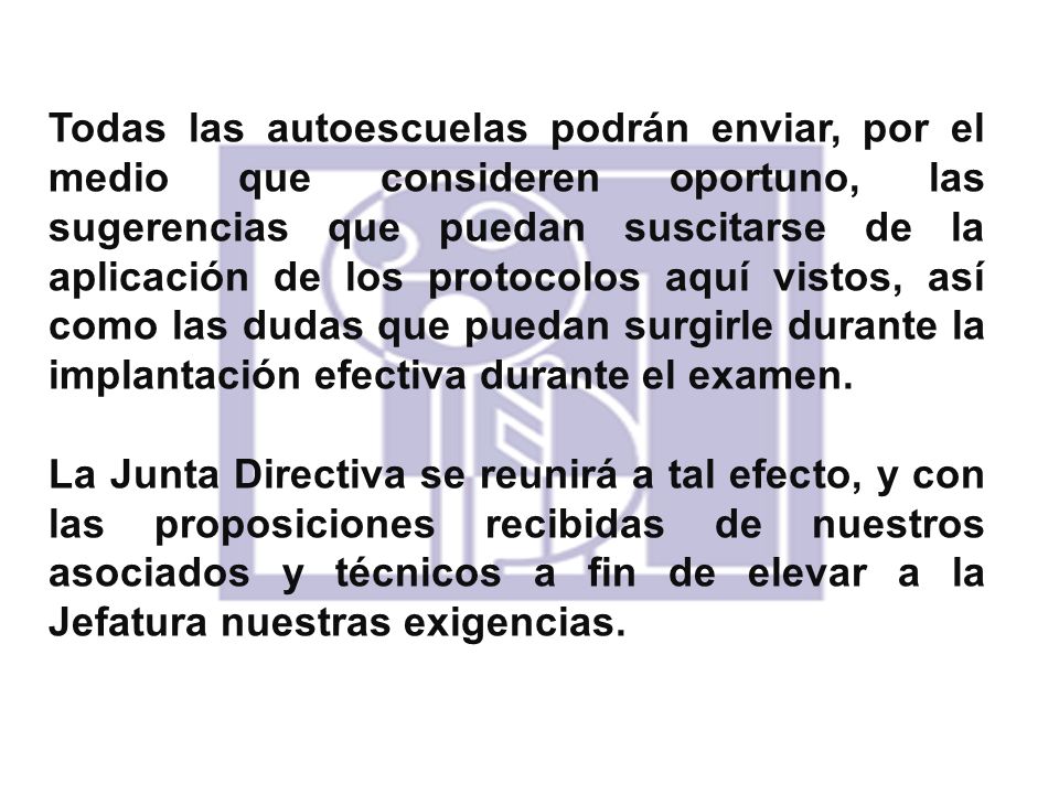 Todas las autoescuelas podrán enviar, por el medio que consideren oportuno, las sugerencias que puedan suscitarse de la aplicación de los protocolos aquí vistos, así como las dudas que puedan surgirle durante la implantación efectiva durante el examen.