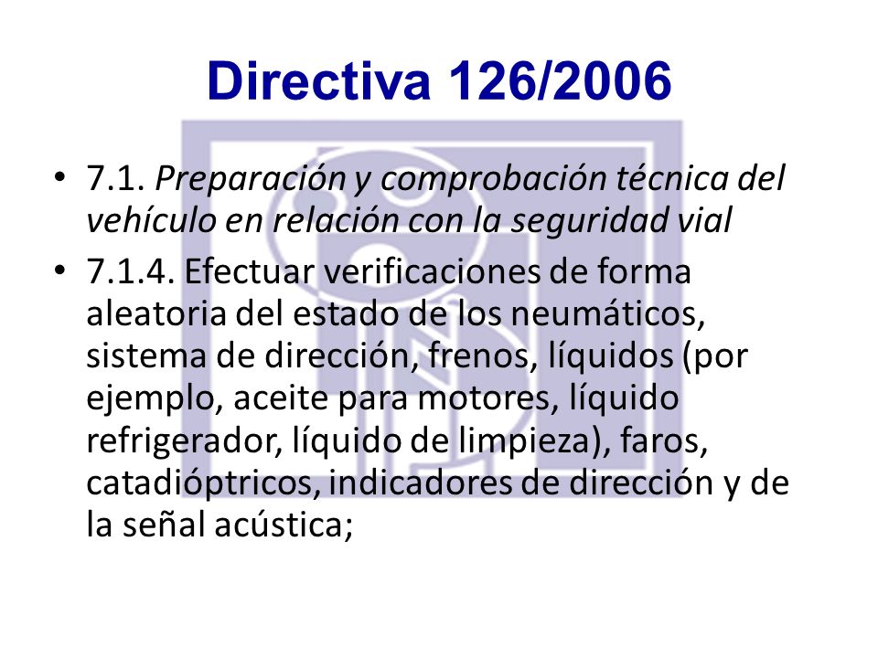 Directiva 126/ Preparación y comprobación técnica del vehículo en relación con la seguridad vial.