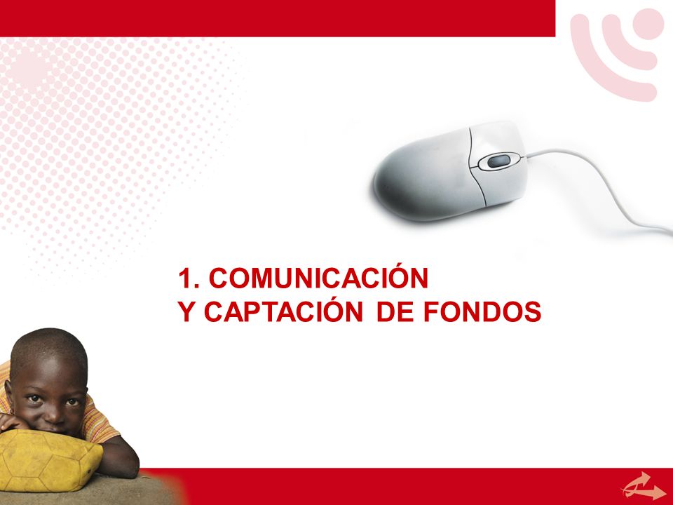 1. COMUNICACIÓN Y CAPTACIÓN DE FONDOS