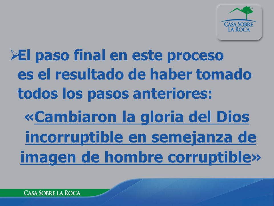 El paso final en este proceso es el resultado de haber tomado todos los pasos anteriores: