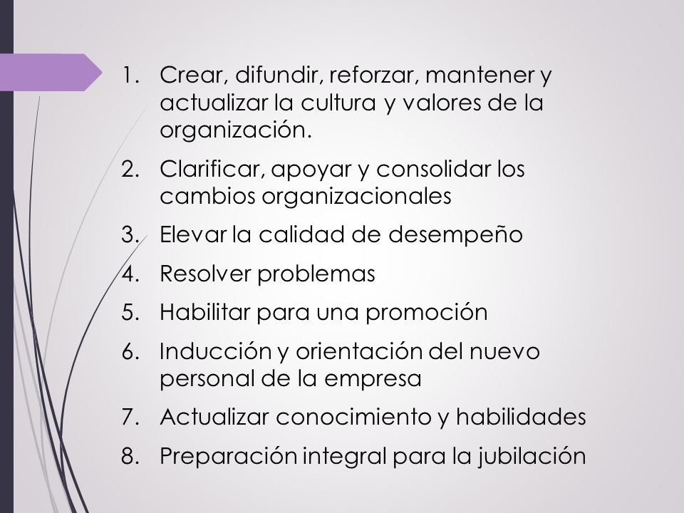 Crear, difundir, reforzar, mantener y actualizar la cultura y valores de la organización.