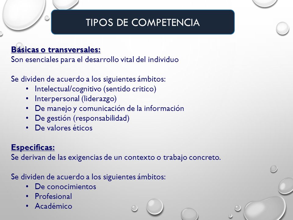 TIPOS DE COMPETENCIA Básicas o transversales: